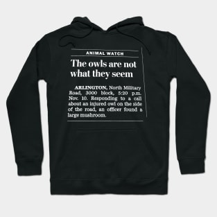 The Owls Are Not What They Seem Hoodie